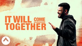 It Will Come Together  Pastor Steven Furtick  Elevation Church [upl. by Aylsworth]