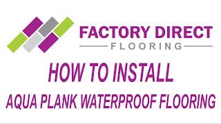 How To Install Aqua Plank Click Vinyl Flooring [upl. by Rosen]