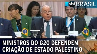 Ministros do G20 defendem criação de Estado Palestino  SBT Brasil 220224 [upl. by Meingoldas]