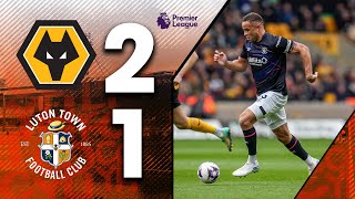 Wolves 21 Luton  Premier League Highlights [upl. by Lorola]