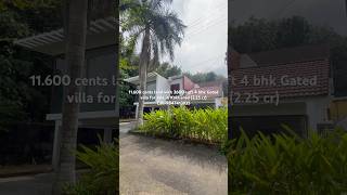 225 cr 11600 cents land with 3600 sqft 4 bhk gated villa for sale in Kakkanad call 9847413935 [upl. by Inasah]