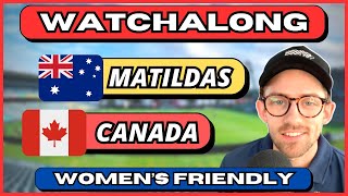 MATILDAS v CANADA  Watchalong [upl. by Savil]