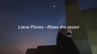 Liana Flores  Rises the moon 1 Hour [upl. by Zednanreh878]