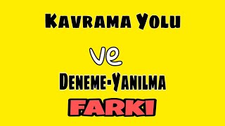 Kavrama Yolu ile DenemeYanılma yolu farkı  eğitim genel tekrar [upl. by Neural]