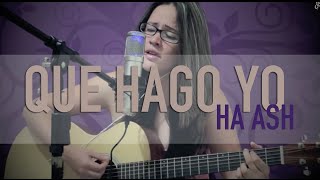 Que Hago Yo  Ha ash  COVER  GrissRom [upl. by Valdes]