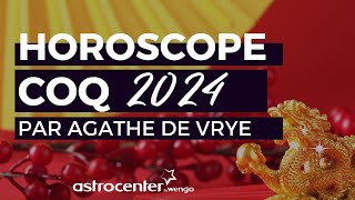 🐓 Coq  Horoscope chinois 2024 Année du Dragon de Bois [upl. by Gorges133]