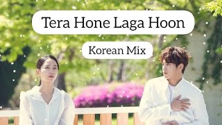 Tera Hone Lga Hoon  Atif Aslam  Korean Mix Video [upl. by Elam177]