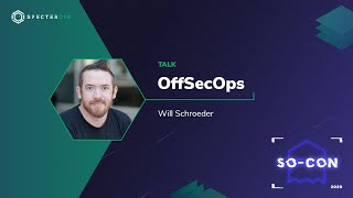 OffSecOps – Will Schroeder SOCON 2020 [upl. by Neeroc]