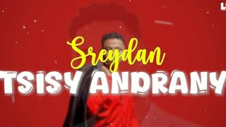 SREYDAN  TSISY ANDRANY  Lyrics [upl. by Desimone]