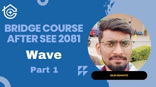 Physics  Wave Disturbance Lecture 1 for CTEVT and Science Entrance Preparation by Raju Sir [upl. by Toffic]