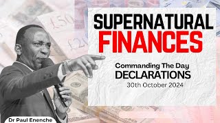 Supernatural Finances  Commanding the Day Declarations  Dr Paul Enenche dunamis [upl. by Ativad]