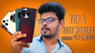 இந்த வீடியோ பாக்காம மொபைல் வாங்காதீங்க  Top 5 Best Smartphones Under ₹12000 On May 2024 [upl. by Currier]