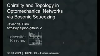 Javier del Pino Chirality and Topology in Optomechanical Networks via Bosonic Squeezing [upl. by Lanuk409]