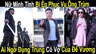 Côn Đồ Chặn Đường Ép Nữ Minh Tinh Phục Vụ Ông Trùm Ai Ngờ Đụng Nhầm Cô Vợ Sắp Cưới Của Đế Vương [upl. by Adian]