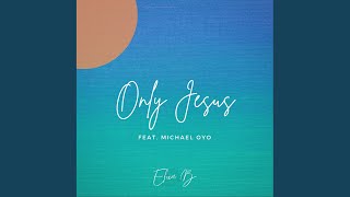 Only Jesus [upl. by Nilrem778]