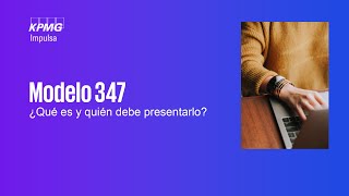 Modelo 347¿Qué es y quién debe presentarlo [upl. by Wallach]