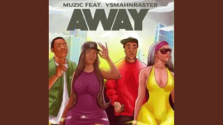 Away feat Ysmahnraster [upl. by Shien]