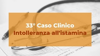 33° caso clinico intolleranza allistamina\ [upl. by Bandur]