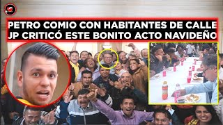 🎅 PETRO COMIÓ CON HABITANTES DE CALLE EN NAVIDAD Y LES ANUNCIÓ BENEFICIOS  JOTA PE CRITICÓ ESTO [upl. by Helman]