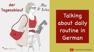 Tagesablauf  Talking about daily routine  Dialoge im Alltag  Alma amp Lukas  Learn German  A1A2 [upl. by Ailehs]