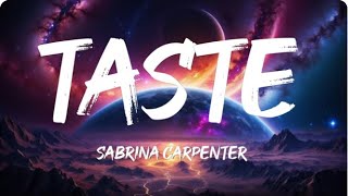 Sabrina Carpenter  Taste Lyrics [upl. by Sherilyn]