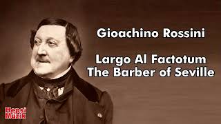 Rossini  Largo Al Factotum  The Barber of Seville  Classical Music [upl. by Travax]