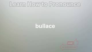 How to Pronounce bullace [upl. by Cirde]