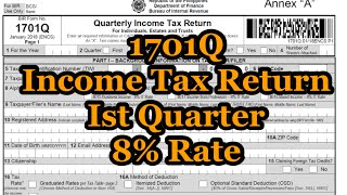 How To File 1701Q 1st Quarter for 8 Income Tax Rate [upl. by Hennebery]