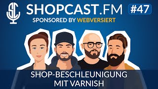 shopcastfm Folge 47  ShopBeschleunigung mit Varnish [upl. by Aleusnoc]