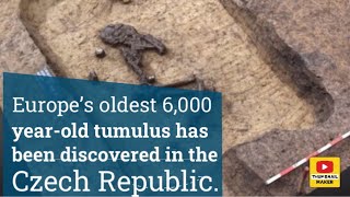 Europe’s oldest 6000yearold tumulus has been discovered in the Czech Republic [upl. by Aniale]