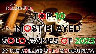 Top 10 Most Played Solo Games of 2023 [upl. by Yelyab]