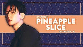 BAEKHYUN  Pineapple Slice Instrumental [upl. by Maples]