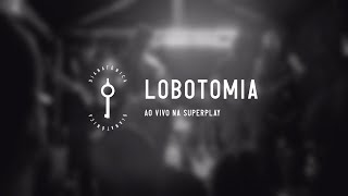 Lobotomia  Dianatônica Ao vivo na Superplay [upl. by Alvin]