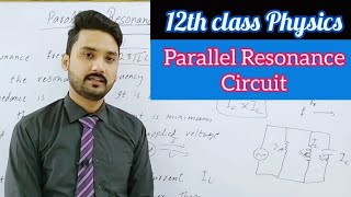 Parallel resonance circuit  in UrduHindi  12th class physics  physics ka safar [upl. by Yvehc]