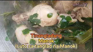 Tinangladang Manokluto sa tanglad na Manok [upl. by Stew733]