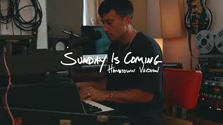 Phil Wickham  SUNDAY IS COMING • HOMETOWN Encinitas Sessions [upl. by Rellim]