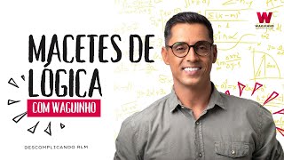 Macetes de Lógica  Descomplicando Raciocínio Lógico e Matemática com Waguinho [upl. by Treacy]