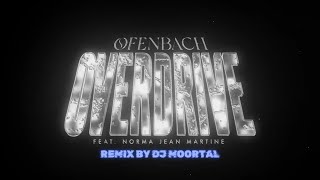 Ofenbach  Overdrive DJ MOORTAL REMIX [upl. by Sheff]