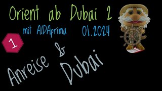 AIDAprima  Orient ab Dubai 2 Teil 01 Anreise  Dubai 202401 [upl. by Cogswell]