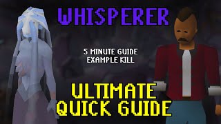 THE WHISPERER  Noob Friendly OSRS Guide NO NONSENSE [upl. by Yroffej]