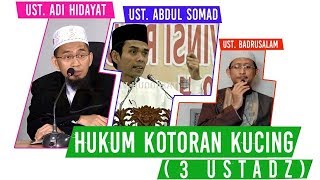 HUKUM KOTORAN KUCING  UST ABDUL SOMAD  UST BADRUSSALAM  UST ADI HIDAYAT [upl. by Aneel]