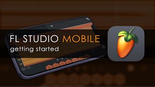 FL STUDIO MOBILE  Getting Started [upl. by Lanrev]