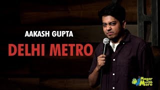 Delhi Metro  StandUp Comedy by Aakash Gupta [upl. by Nuawad]