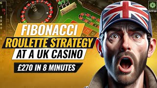 I Tried the Fibonacci Roulette Strategy at a UK Casino £270 Won in 8 Minutes [upl. by Murage]