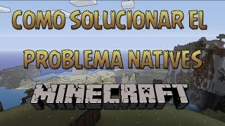 SOLUCIÓN AL PROBLEMA NATIVES EN MINECRAFT [upl. by Vesta586]