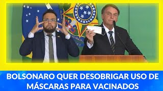 BOLSONARO QUER DESOBRIGAR USO DE MÁSCARAS PARA VACINADOS [upl. by Wulf229]