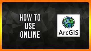 How to use ArcGIS Online in 2024 [upl. by Yuht]