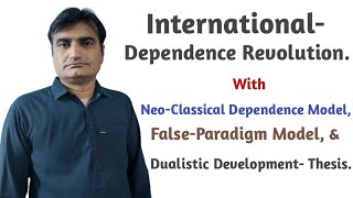 132International Dependence Revolution with NeoClassical Dependence Model  Dependency theory [upl. by Nakasuji]