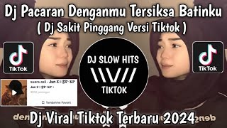 DJ SAKIT PINGGANG VERSI TIKTOK  DJ PACARAN DENGANMU TERSIKSA BATINKU VIRAL TIKTOK TERBARU 2024 [upl. by Llatsyrk]