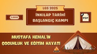 LGS 2025 İnkılap Tarihi Kampı 2Ders  M Kemalin Çocukluk ve Eğitim Hayatı [upl. by Eanal]